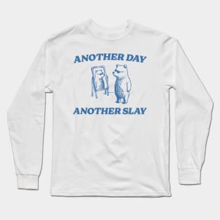 Another Day Another Slay Graphic T-Shirt, Retro Unisex Adult T Shirt, Funny Bear T Shirt, Meme Long Sleeve T-Shirt